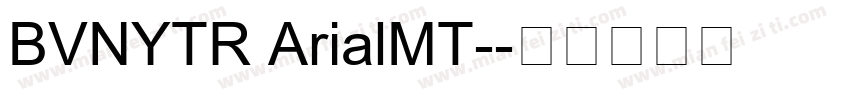 BVNYTR ArialMT-字体转换